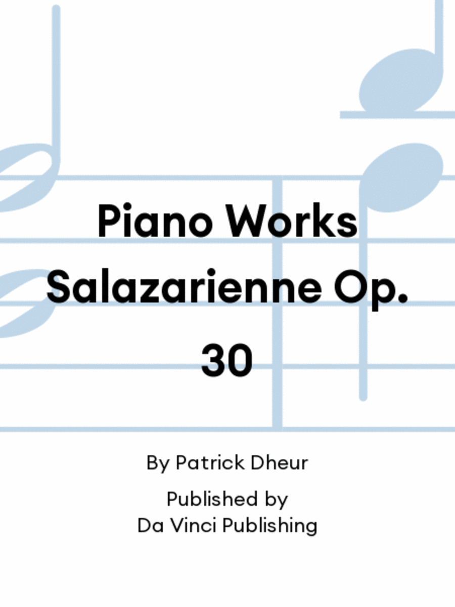 Piano Works Salazarienne Op. 30