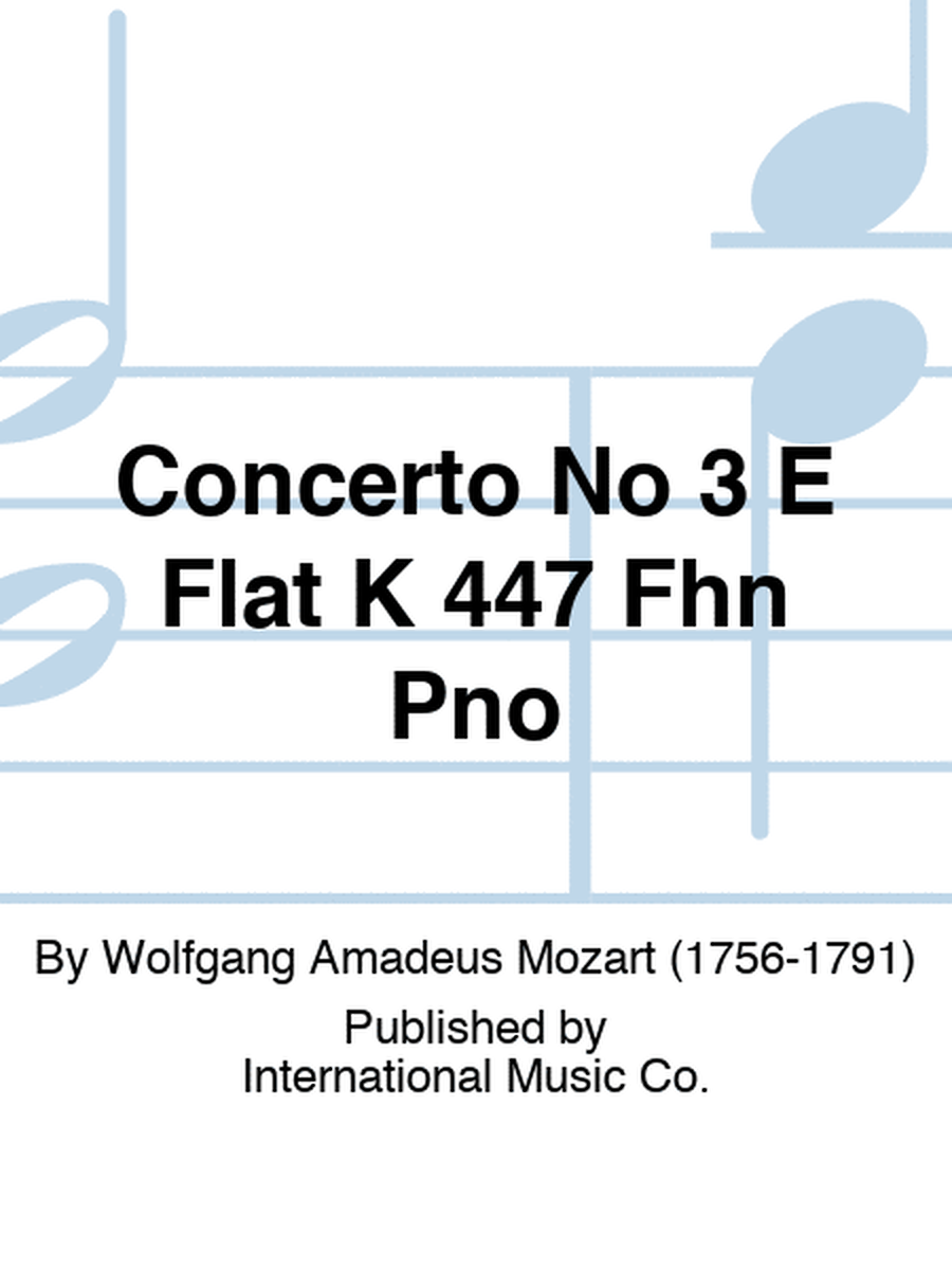 Concerto No 3 E Flat K 447 Fhn Pno