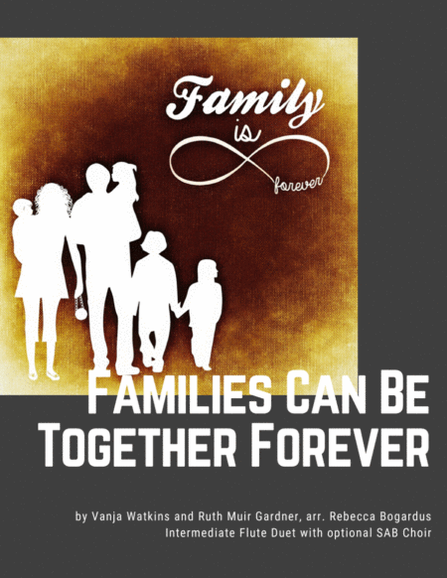 Families Can Be Together Forever Flute Duet with SAB choir
