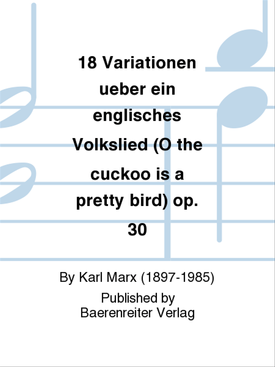 18 Variationen ueber ein englisches Volkslied (O the cuckoo is a pretty bird) op. 30