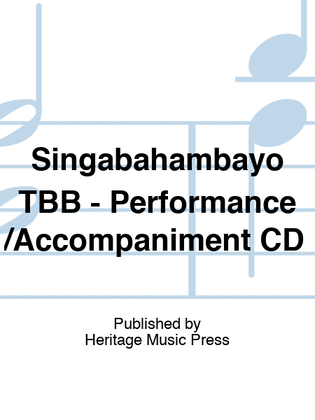 Singabahambayo TBB - Performance/Accompaniment CD