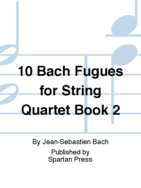 10 Bach Fugues for String Quartet Book 2