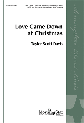 Book cover for Love Came Down at Christmas (Choral Score)