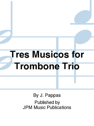 Book cover for Tres Musicos for Trombone Trio
