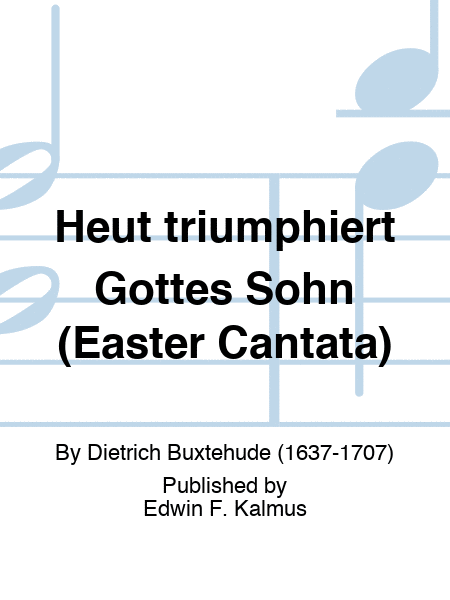 Heut triumphiert Gottes Sohn (Easter Cantata)