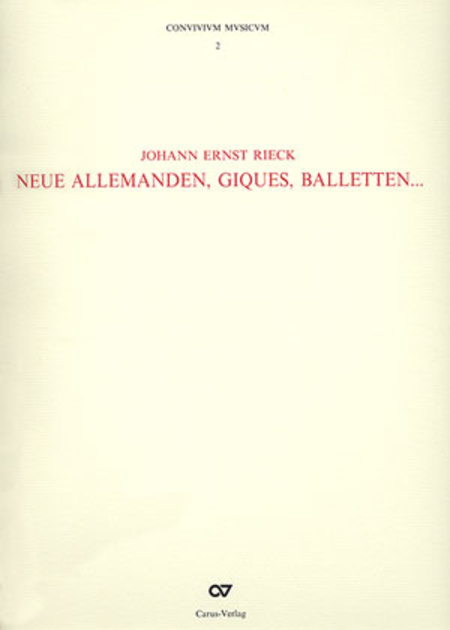 Rieck: Neue Allemanden, Giques, Balletten (CONVIVIVM MVSICVM, Bd. 2)
