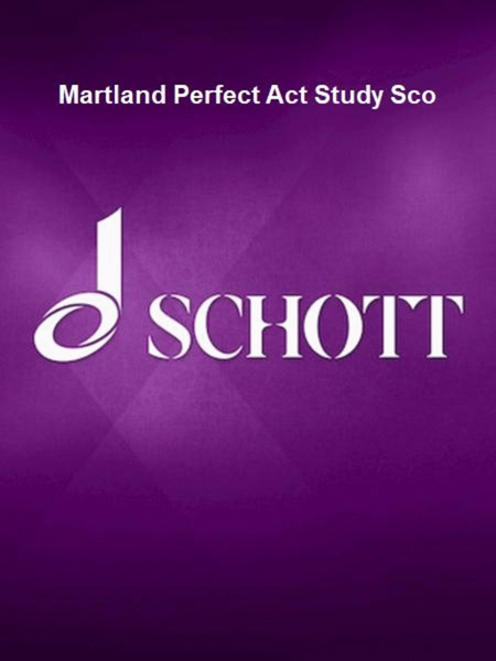 Martland Perfect Act Study Sco