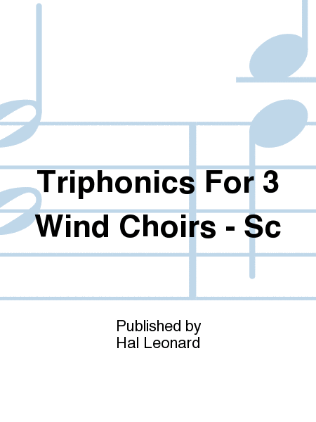 Triphonics For 3 Wind Choirs - Sc