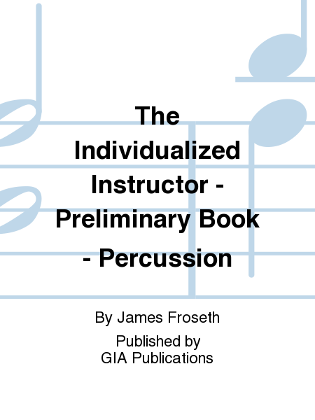 The Individualized Instructor: Preliminary Book - Percussion