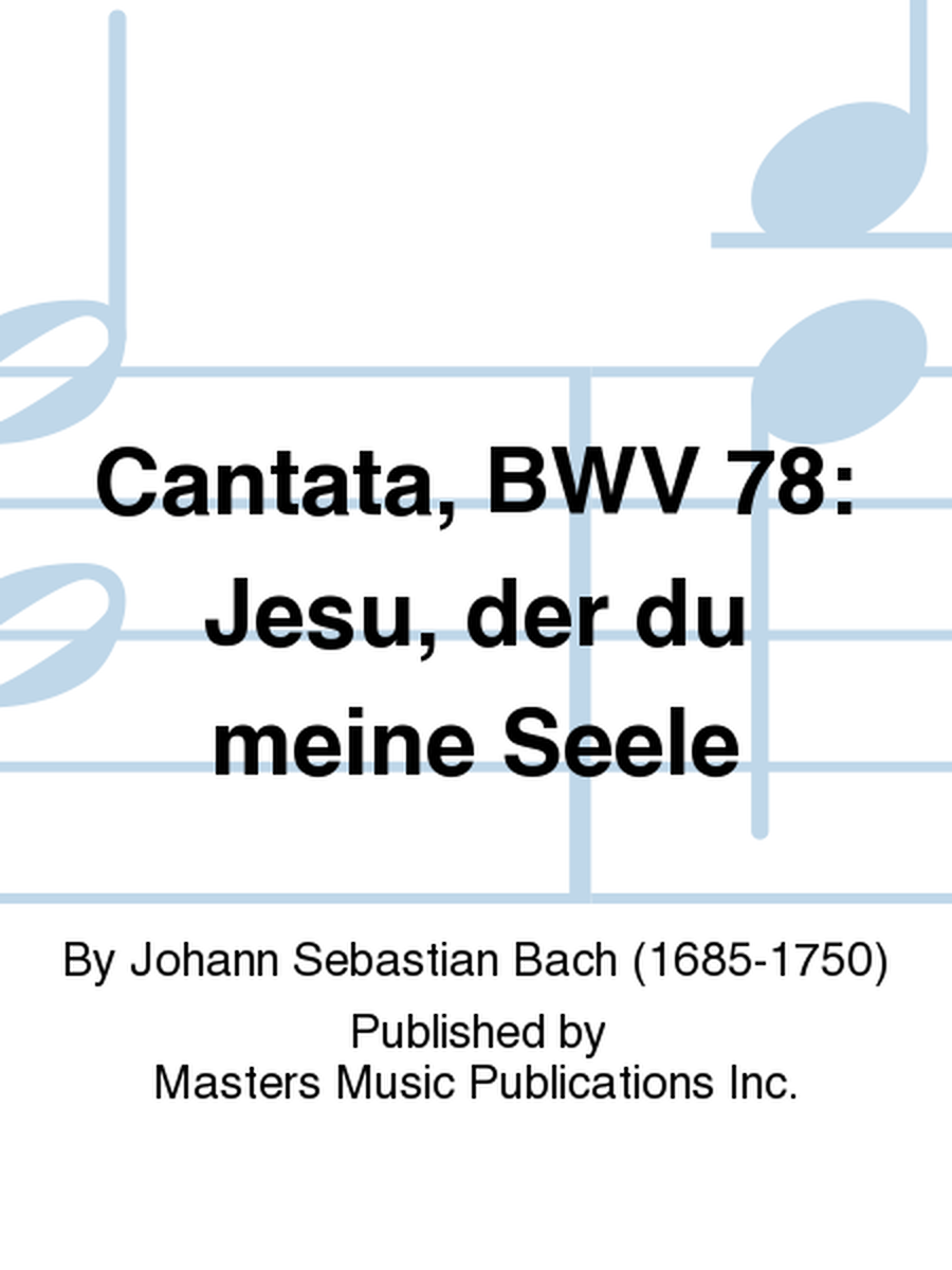 Cantata, BWV 78: Jesu, der du meine Seele