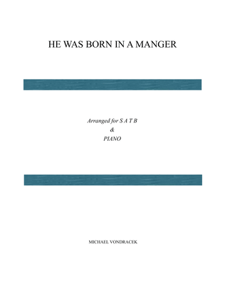 HE WAS BORN IN A MANGER (Jesus Christ Almighty)