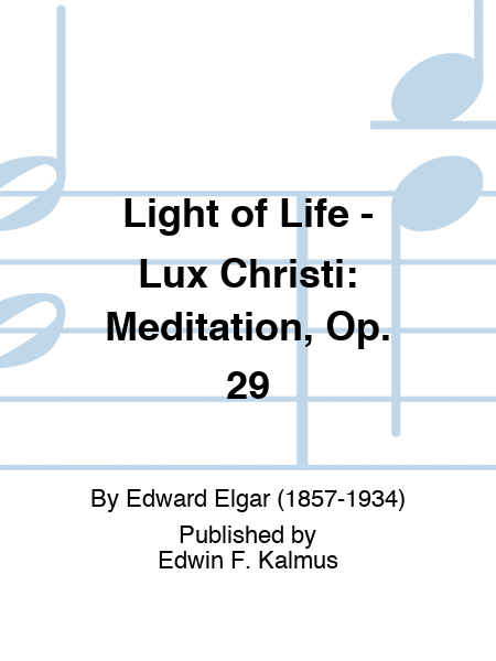 Light of Life - Lux Christi: Meditation, Op. 29