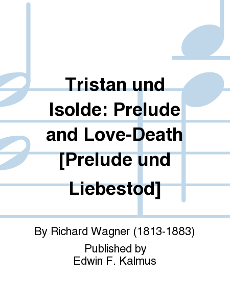 Tristan und Isolde: Prelude and Love-Death [Prelude und Liebestod]