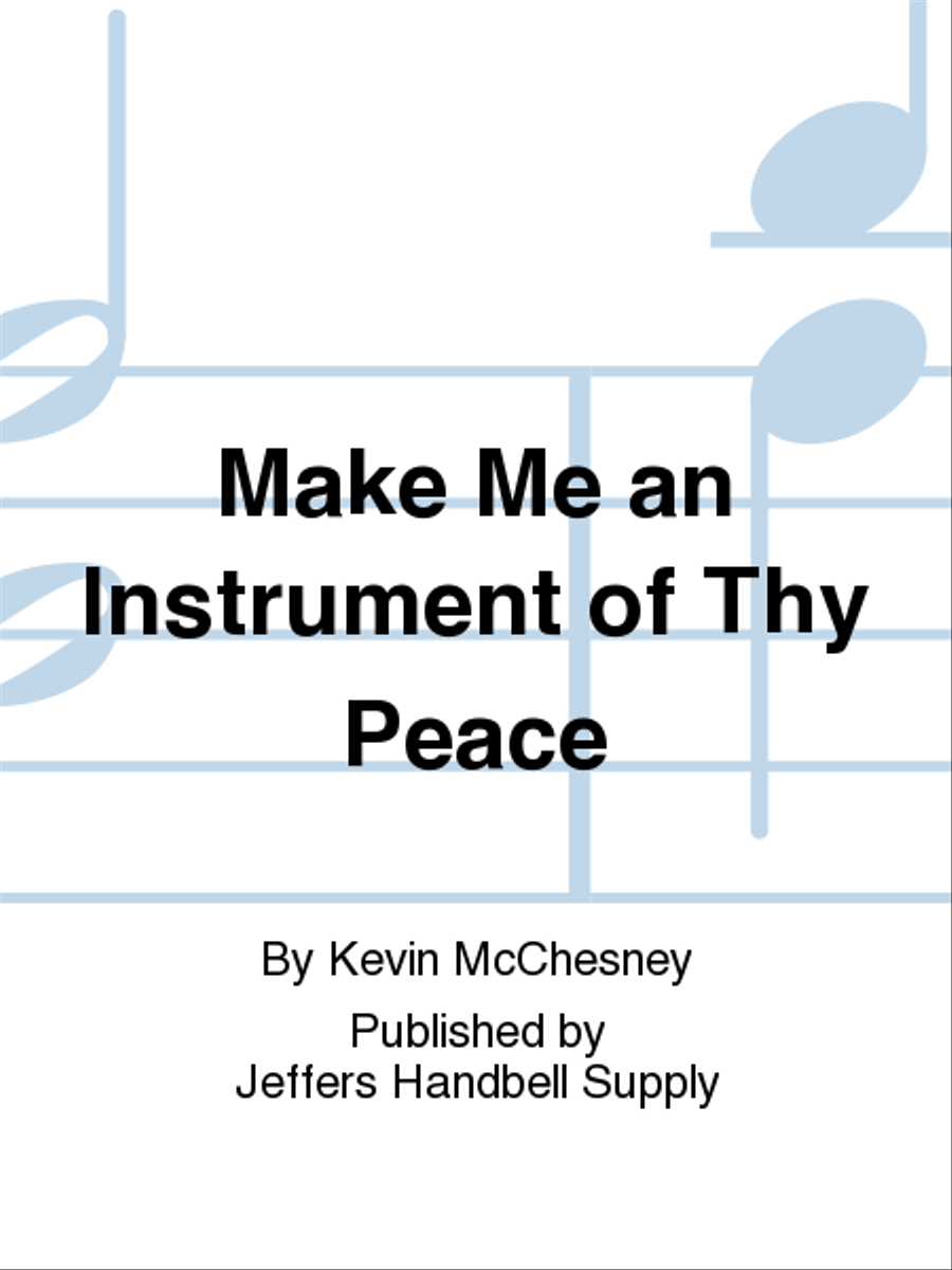 Make Me an Instrument of Thy Peace