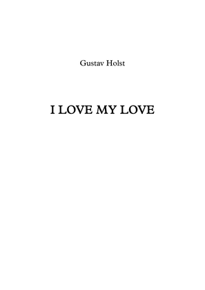 I love my love - Gustav Holst
