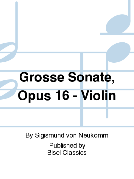 Grosse Sonate, Opus 16 - Violin
