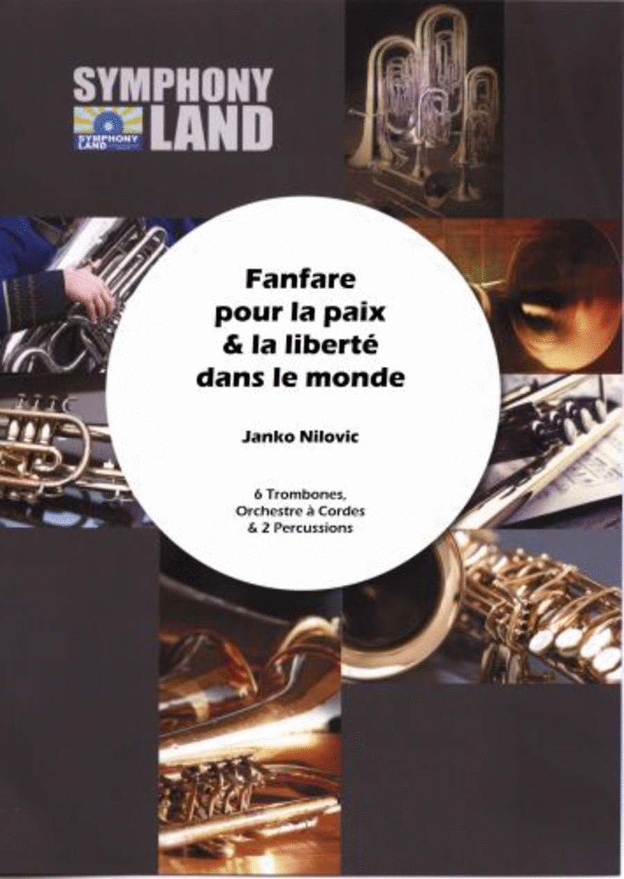 Fanfare pour la paix et la liberte dans le monde (4 trombones tenors, 2 trombones basses, orchestre a cordes)