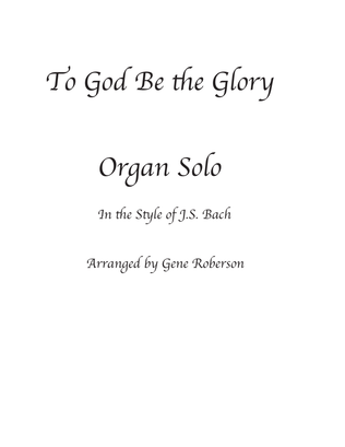 Book cover for To God Be the Glory Organ Solo ala JS Bach