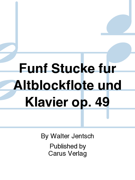 Funf Stucke fur Altblockflote und Klavier, Op. 49 Recorder - Sheet Music