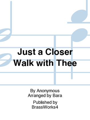 Book cover for Just a Closer Walk with Thee