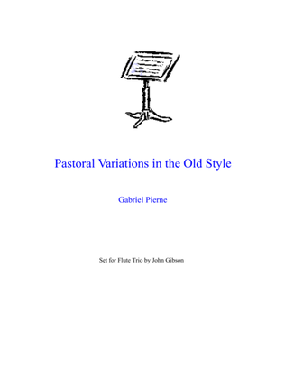 Pierne - Pastoral Variations in the Old Style set for flute trio