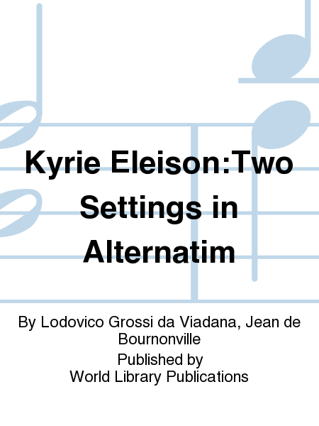 Kyrie Eleison:Two Settings in Alternatim