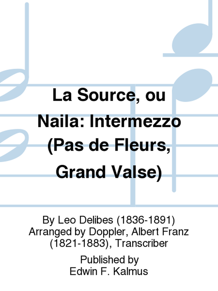 La Source, ou Naila: Intermezzo (Pas de Fleurs, Grand Valse)