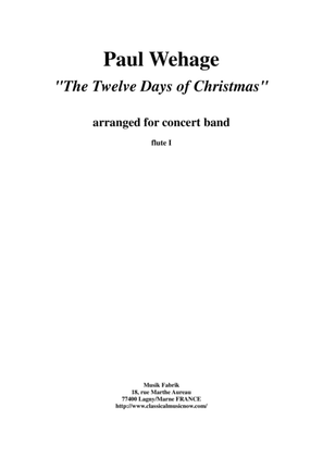 Paul Wehage : The Twelve Days Of Christmas, arranged for concert band, flute I part