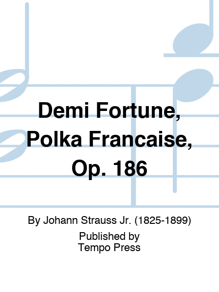 Demi Fortune, Polka Francaise, Op. 186