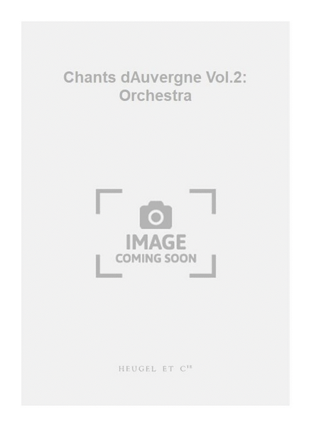 Chants dAuvergne Vol.2: Orchestra