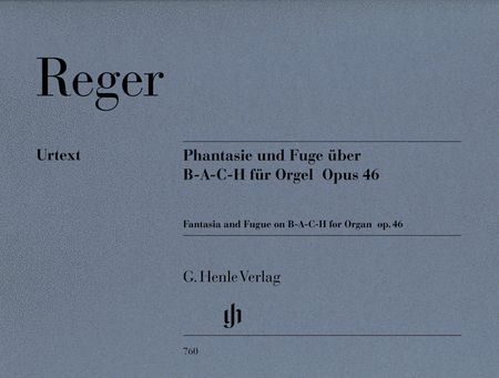 Max Reger : Fantasy and Fugue on B - A - C - H Op. 46