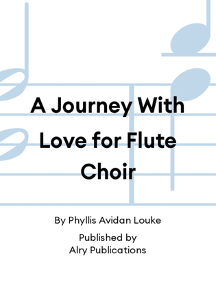 A Journey With Love for Flute Choir