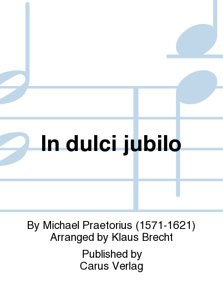 In dulci jubilo (Nun singet und seid froh)