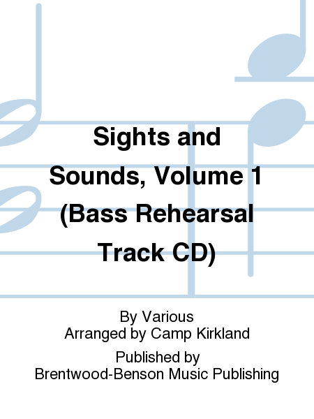 Sights and Sounds, Volume 1 (Bass Rehearsal Track CD)
