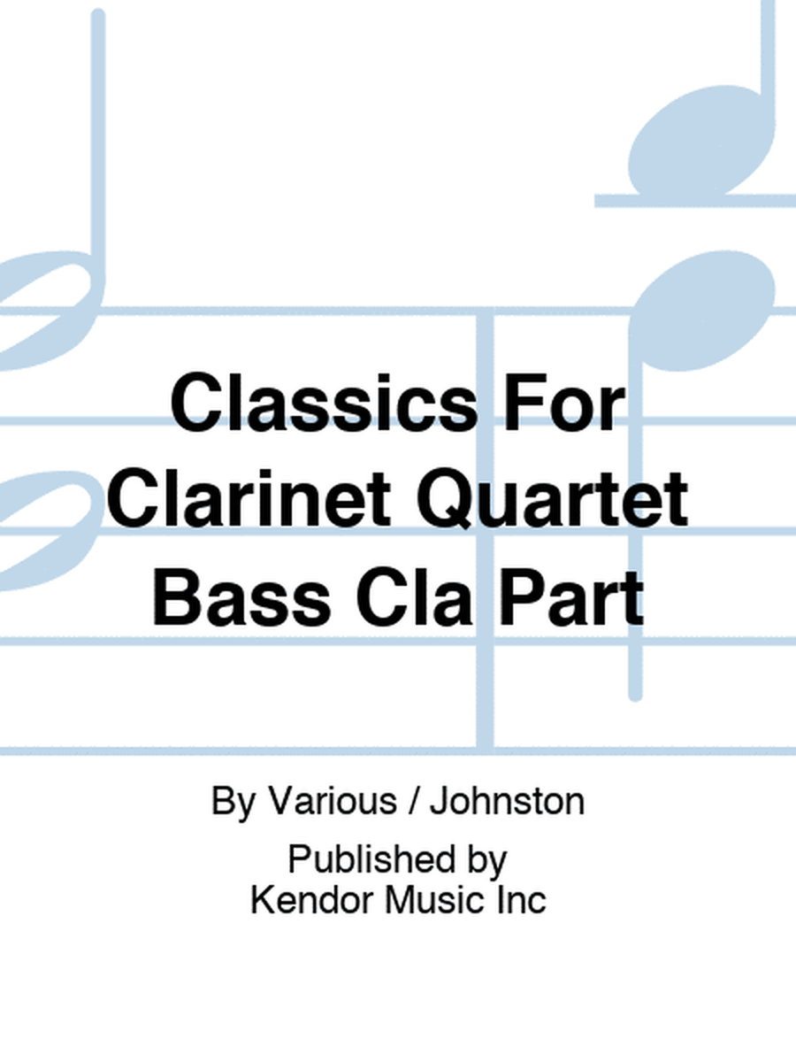 Classics For Clarinet Quartet Bass Cla Part