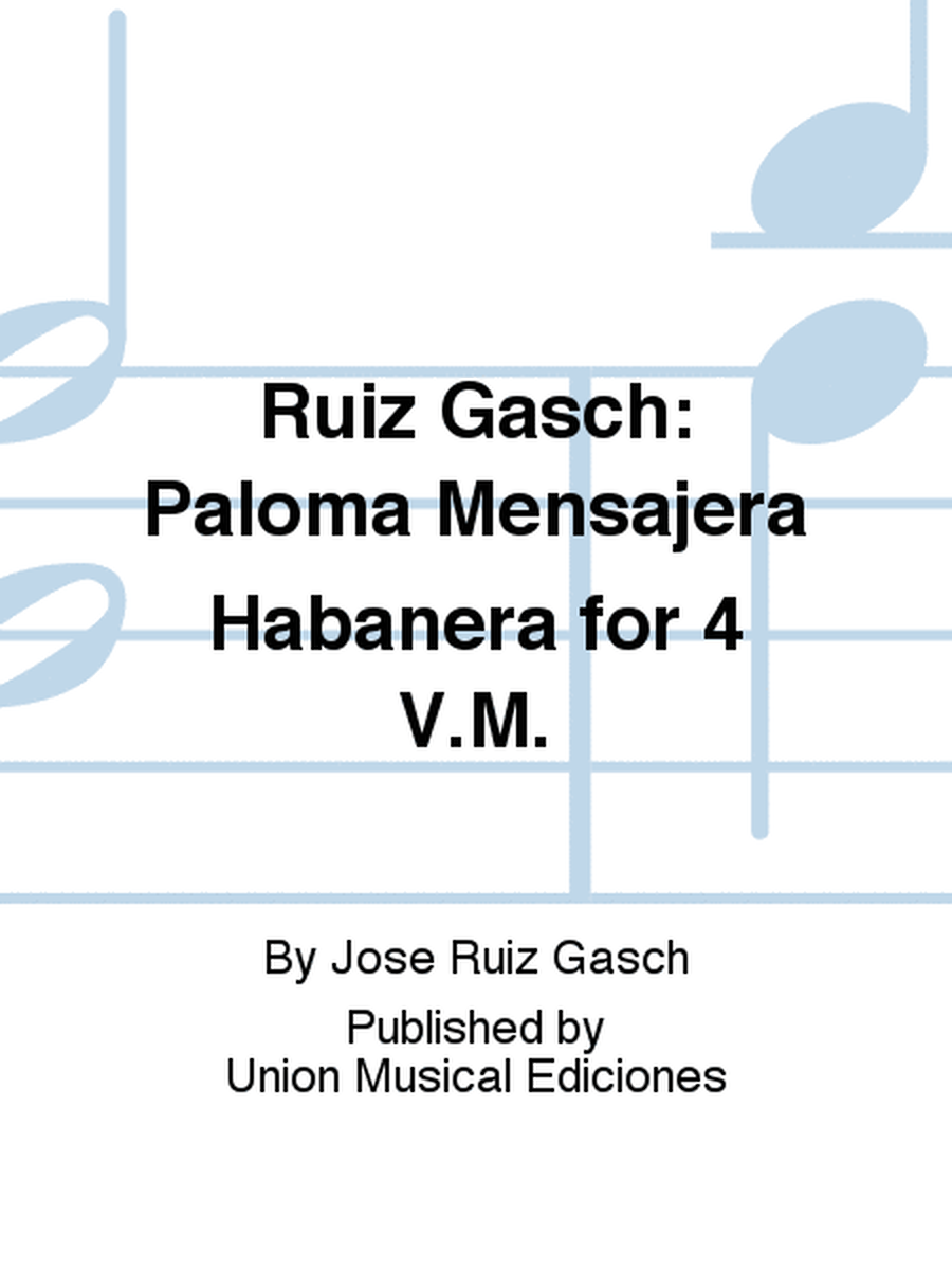 Ruiz Gasch: Paloma Mensajera Habanera for 4 V.M.