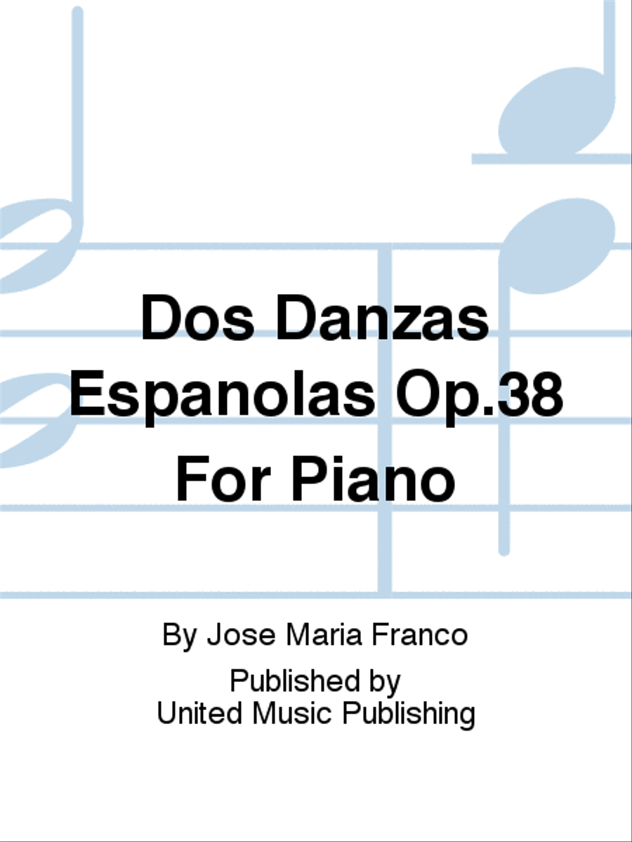 Dos Danzas Espanolas Op.38 Piano Solo - Sheet Music