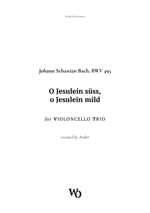 O Jesulein süss by Bach for Cello Trio