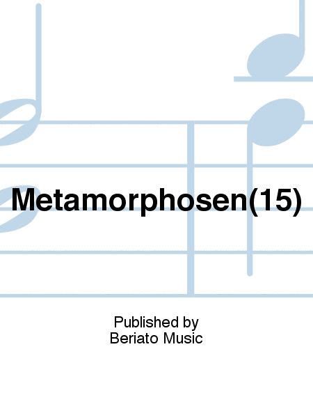Metamorphosen(15)