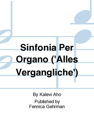 Book cover for Sinfonia Per Organo ('Alles Vergangliche')