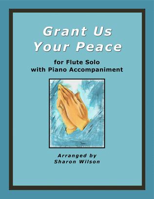Book cover for Grant Us Your Peace (Easy Flute Solo with Piano Accompaniment)