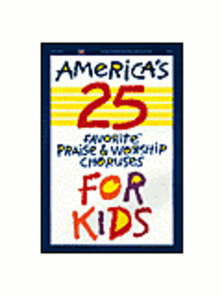 America's 25 Favorite Praise and Worship Choruses For Kids, Vol. 1 (CD Preview Pack)