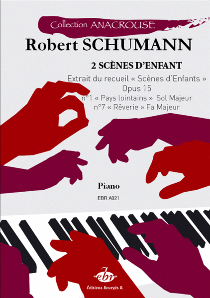 2 Scènes d'enfant Opus 15 : n°1 « Pays lointains » - n°7 « Rêverie » (Collection Anacrouse)