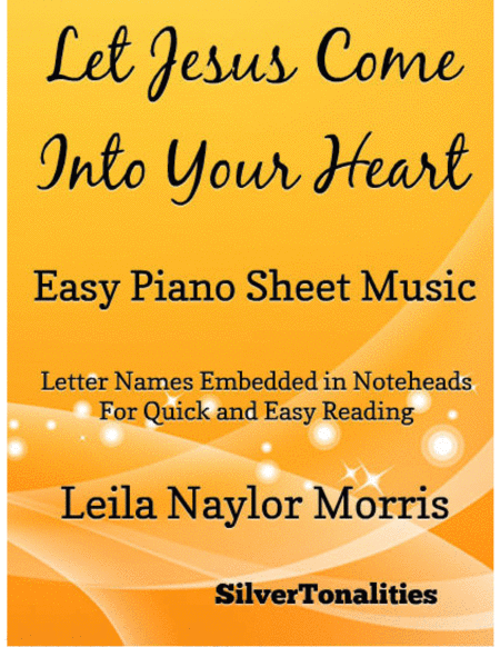 Let Jesus Come Into Your Heart Easy Piano Sheet Music