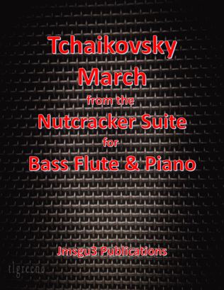 Book cover for Tchaikovsky: March from Nutcracker Suite for Bass Flute & Piano