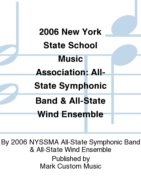 2006 New York State School Music Association: All-State Symphonic Band & All-State Wind Ensemble