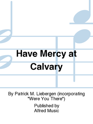 Book cover for Have Mercy at Calvary