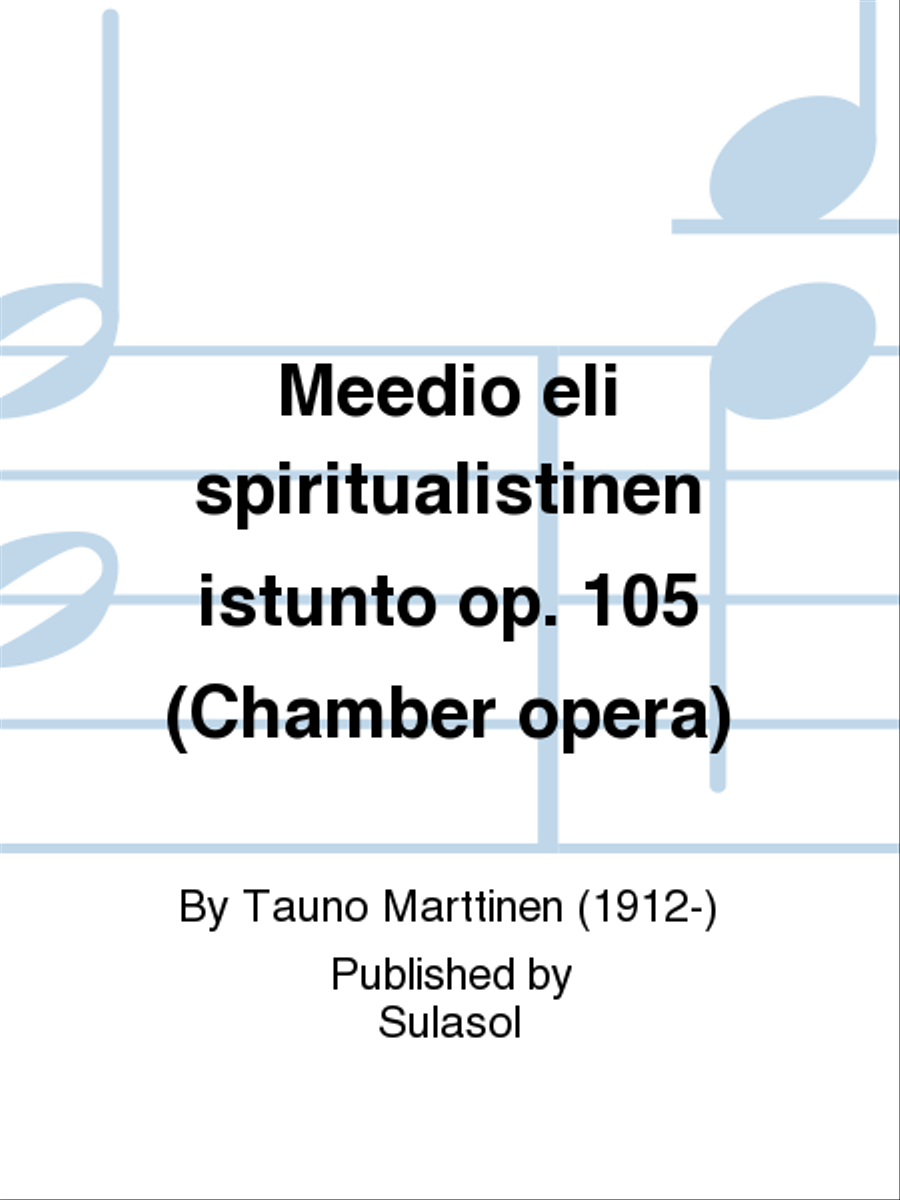 Meedio eli spiritualistinen istunto op. 105 (Chamber opera) 4-Part scores gallery preview page 1