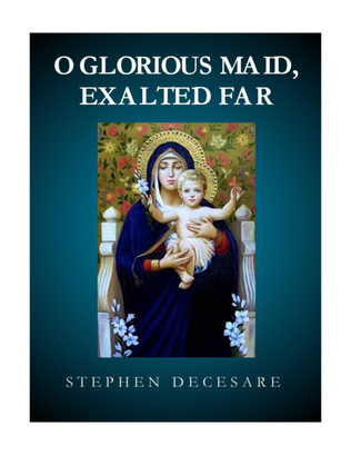 Book cover for O Glorious Maid, Exalted Far