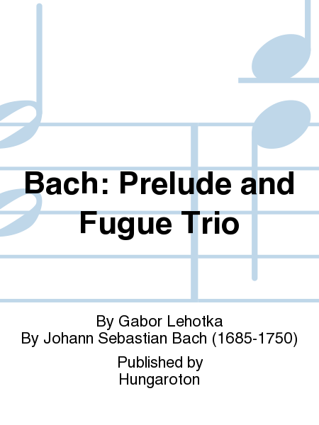 Bach: Prelude and Fugue Trio